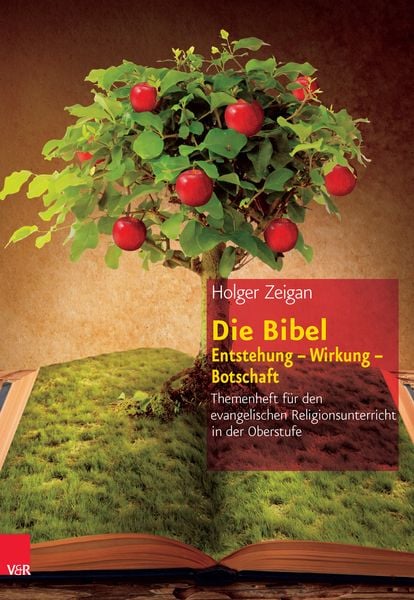 Produktbild: Die Bibel: Entstehung &ndash; Wirkung &ndash; Botschaft