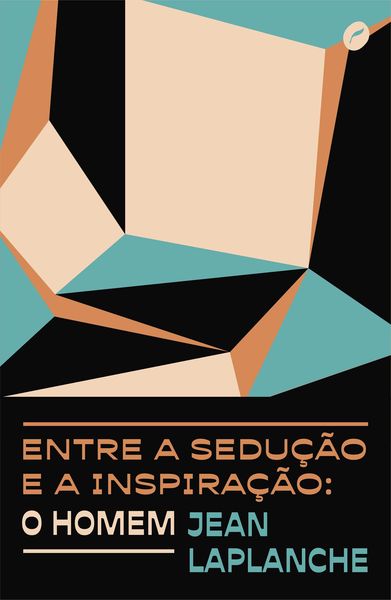 Produktbild: Entre a sedu&ccedil;&atilde;o e a inspira&ccedil;&atilde;o: o homem