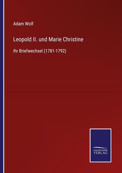 Leopold II. und Marie Christine, Taschenbuch von , BoD - Books on Demand, 9783752538229