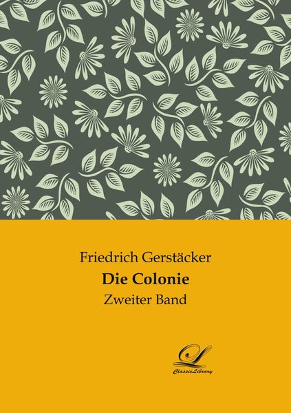 Die Colonie, Taschenbuch von Friedrich Gerstäcker, BoD - Books on Demand, 9783961671090