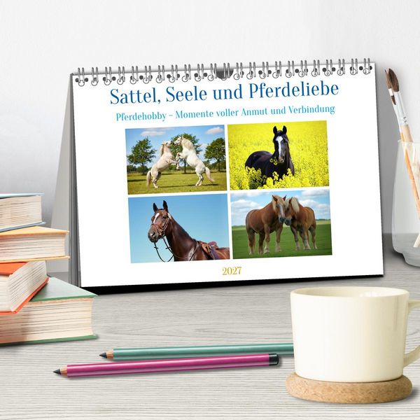 Produktbild: Sattel, Seele und Pferdeliebe (Tischkalender 2027 DIN A5 quer), CALVENDO Monatskalender