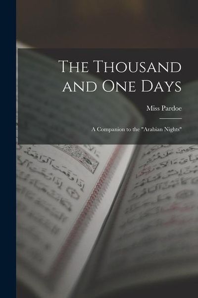 Produktbild: The Thousand and One Days; a Companion to the "Arabian Nights"