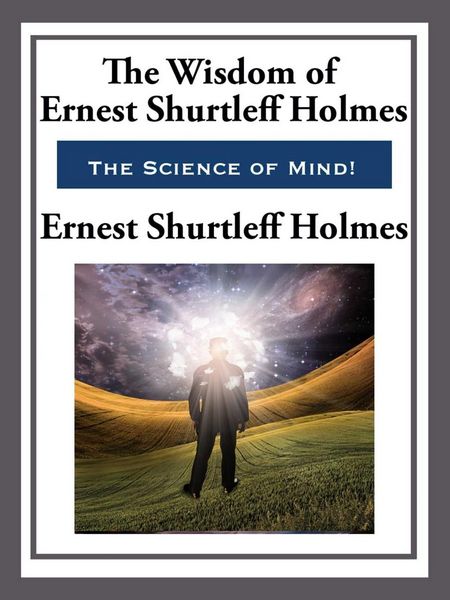 Produktbild: The Wisdom of Ernest Shurtleff Holmes