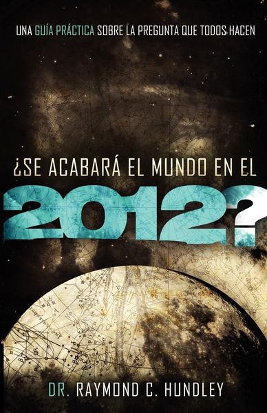 Produktbild: Se Acabara El Mundo En El 2012?: Una Guia Practica Sobre La Pregunta Que Todos Hacen = Will the World Really End in 2012? = Will the World Really End