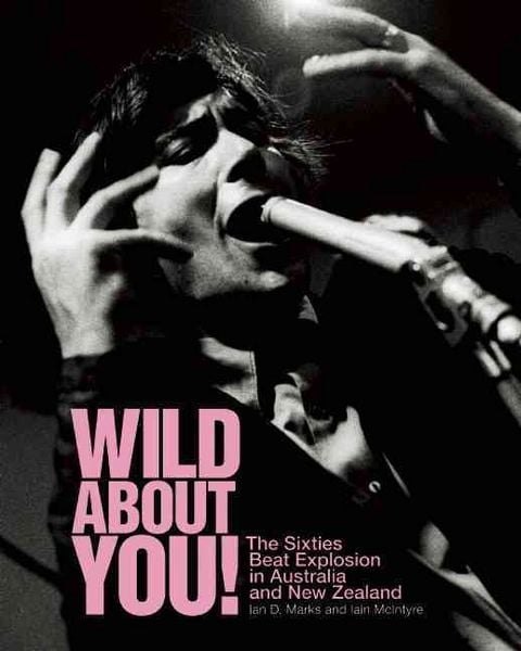 Produktbild: Wild about You!: The Sixties Beat Explosion in Australia and New Zealand