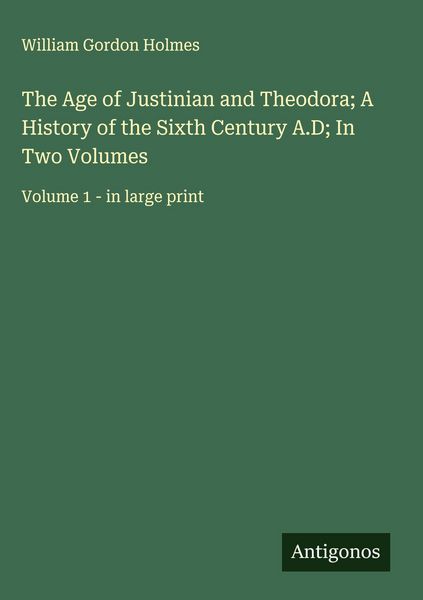 Produktbild: The Age of Justinian and Theodora; A History of the Sixth Century A.D; In Two Volumes