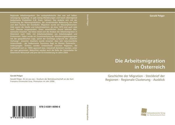 Die Arbeitsmigration in Österreich, Taschenbuch von Gerald Pelger, Südwestdeutscher Verlag für Hochschulschriften, 9783838100906