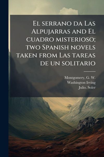 Produktbild: El serrano da Las Alpujarras and El cuadro misterioso; two Spanish novels taken from Las tareas de un solitario