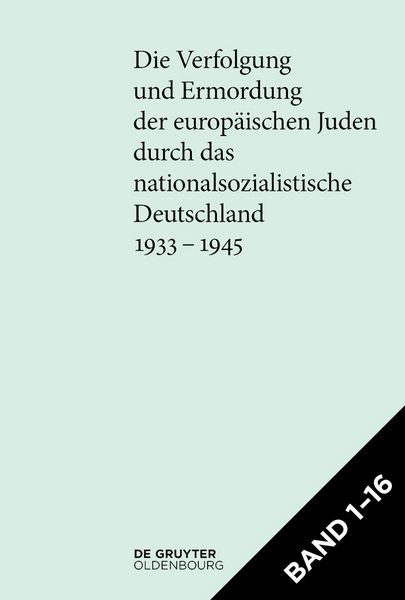 Produktbild: Die Verfolgung und Ermordung der europ&auml;ischen Juden durch das nationalsozialistische... / [Set Die Verfolgung und Ermordung der europ&auml;ischen Juden durch das nationalsozialistische Deutschland 1933&ndash;1945]
