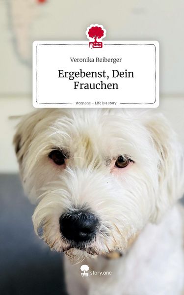 Produktbild: Ergebenst, Dein Frauchen. Life is a Story - story.one