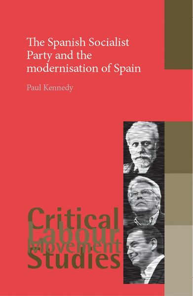 Produktbild: The Spanish Socialist Party and the Modernisation of Spain