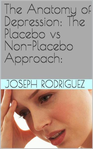 Produktbild: The Anatomy of Depression: The Placebo vs Non-Placebo Approach: