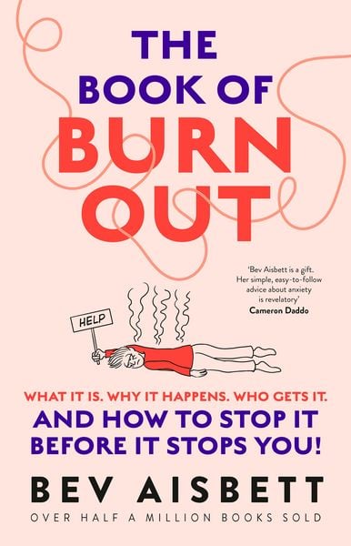 Produktbild: The Book of Burnout: What it is, why it happens, who gets it, and how to stop it before it stops you!