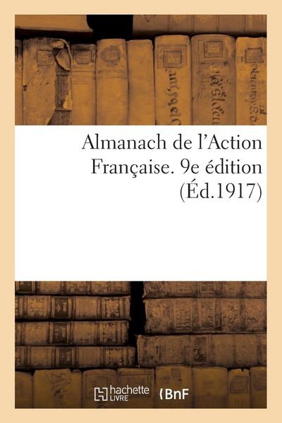 Produktbild: Almanach de l'Action Fran&ccedil;aise. 9e &Eacute;dition