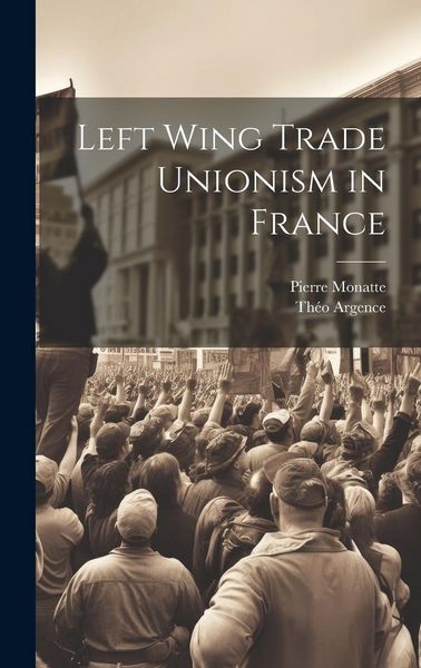 Produktbild: Left Wing Trade Unionism in France