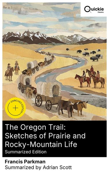 Produktbild: The Oregon Trail: Sketches of Prairie and Rocky-Mountain Life (Summarized Edition)