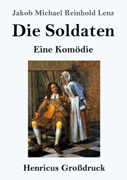 Die Soldaten (Großdruck), Taschenbuch von Jakob Michael Reinhold Lenz, BoD - Books on Demand, 9783847826309