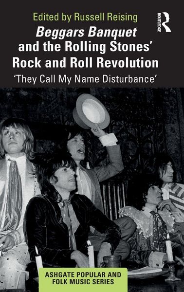 Produktbild: Beggars Banquet and the Rolling Stones' Rock and Roll Revolution