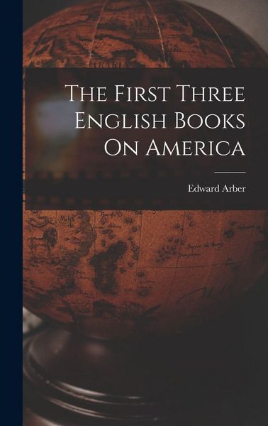 Produktbild: The First Three English Books On America