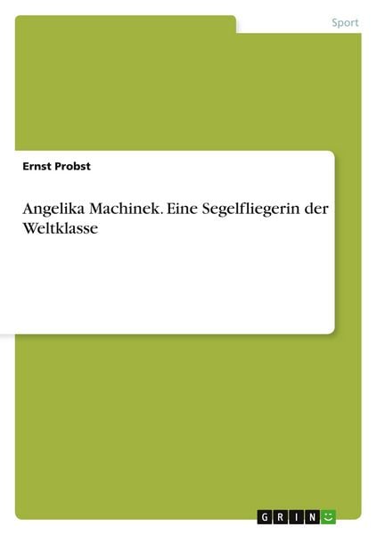 Produktbild: Angelika Machinek. Eine Segelfliegerin der Weltklasse