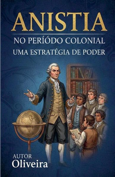 Produktbild: A Anistia no per&iacute;odo Col&ocirc;nial uma estrat&eacute;gia de poder