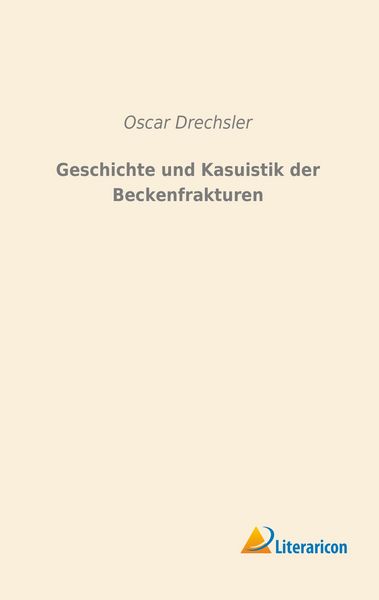 Produktbild: Geschichte und Kasuistik der Beckenfrakturen