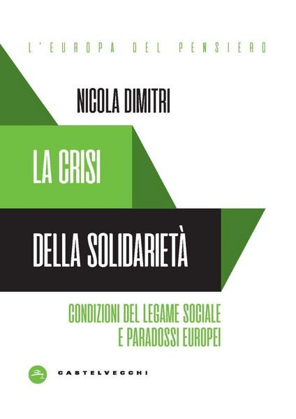 Produktbild: La crisi della solidariet&agrave;. Condizioni del legame sociale e paradossi europei