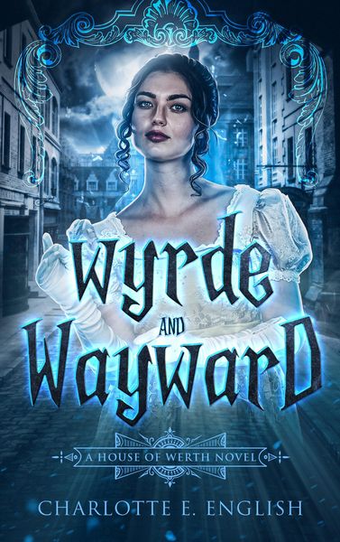 Produktbild: Wyrde and Wayward (House of Werth, #1)