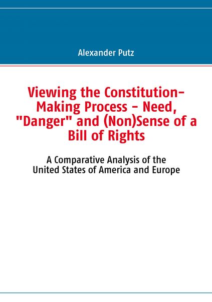 Produktbild: Viewing the Constitution-Making Process - Need, "Danger" and (Non)Sense of a Bill of Rights