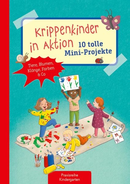 Krippenkinder in Aktion - 10 tolle Mini-Projekte, Geheftet von Suse Klein, Kaufmann, Ernst, 9783780652133