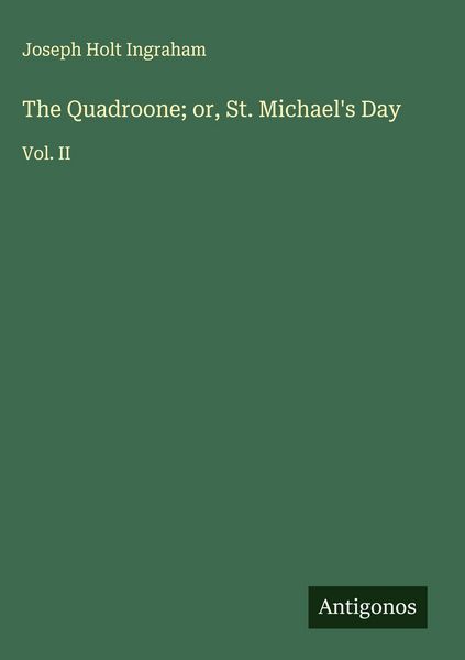 Produktbild: The Quadroone; or, St. Michael's Day