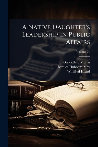 Produktbild: A Native Daughter's Leadership in Public Affairs