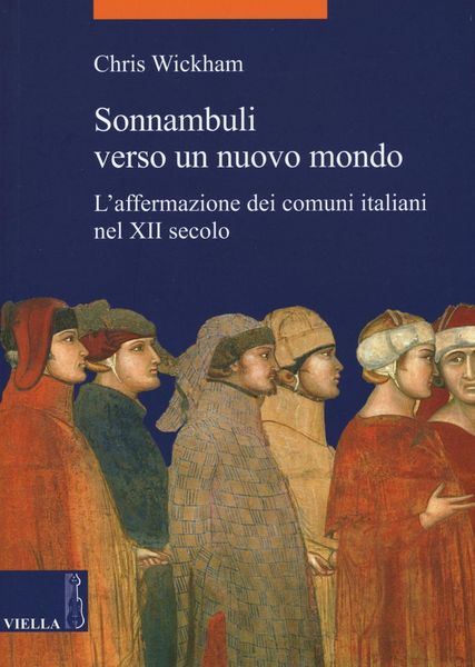 Produktbild: Sonnambuli verso un nuovo mondo. L'affermazione dei comuni nel XII secolo