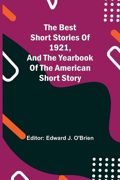 Produktbild: The Best Short Stories Of 1921, And The Yearbook Of The American Short Story