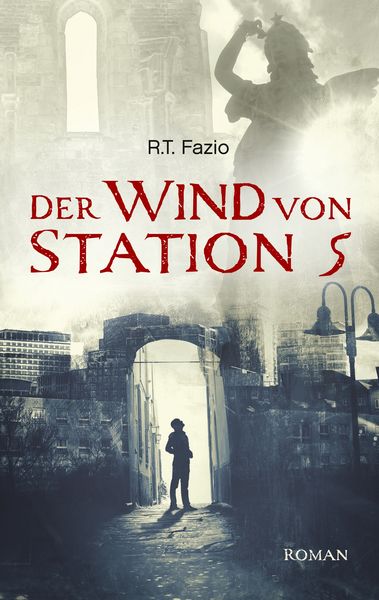 Der Wind von Station 5, Taschenbuch von R.T. Fazio, BoD – Books on Demand, 9783744831222