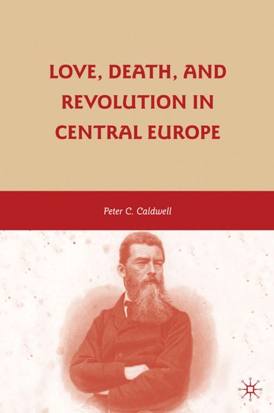 Produktbild: Love, Death, and Revolution in Central Europe