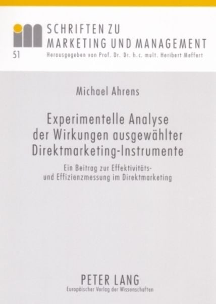 Experimentelle Analyse der Wirkungen ausgewählter Direktmarketing-Instrumente, Taschenbuch von Michael Ahrens, Peter Lang GmbH, Internationaler Verlag