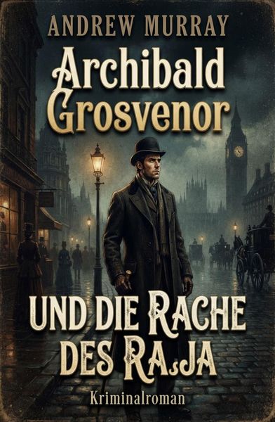 Produktbild: Archibald Grosvenor und die Rache des Raja: Kriminalroman