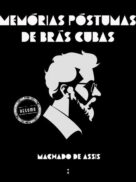 Produktbild: Mem&oacute;rias p&oacute;stumas de Br&aacute;s Cubas: um resumo