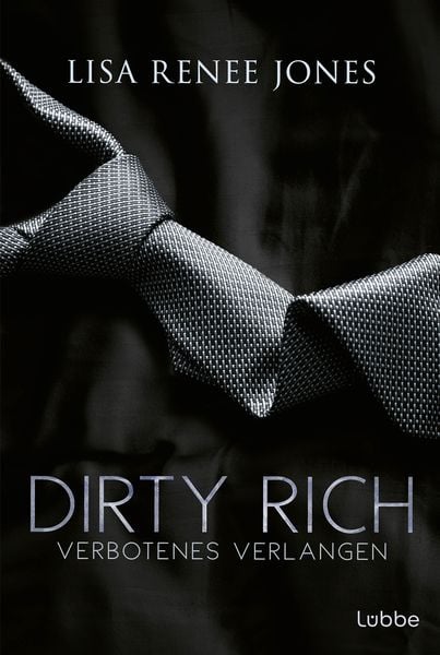 Dirty Rich – Verbotenes Verlangen, Taschenbuch von Lisa Renee Jones, Lübbe, 9783404192847