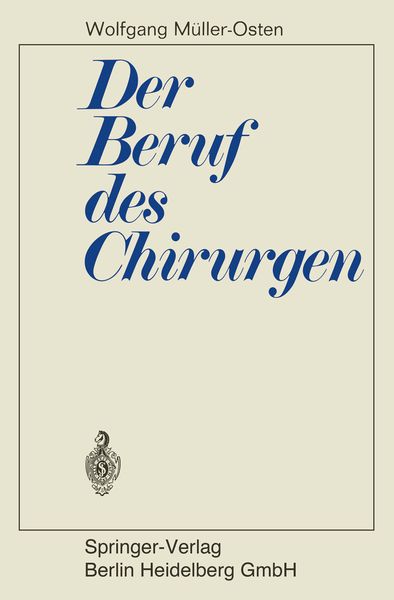 Der Beruf des Chirurgen, Taschenbuch von Wolfgang Müller-Osten, Springer Berlin, 9783642861161