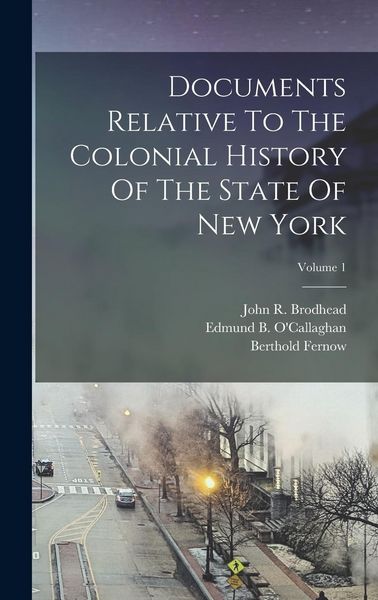 Produktbild: Documents Relative To The Colonial History Of The State Of New York; Volume 1