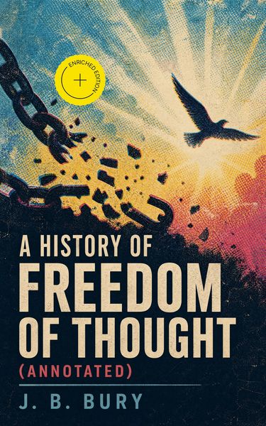 Produktbild: A History of Freedom of Thought (Annotated)