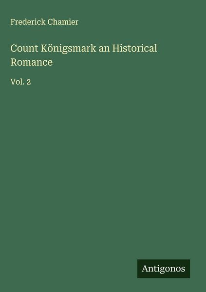 Produktbild: Count K&ouml;nigsmark an Historical Romance