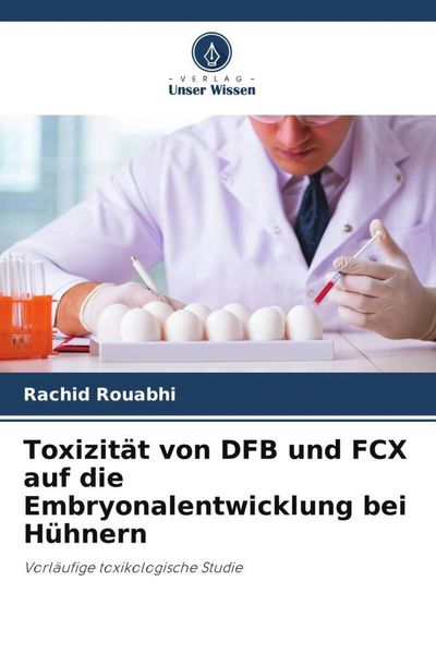 Produktbild: Toxizit&auml;t von DFB und FCX auf die Embryonalentwicklung bei H&uuml;hnern