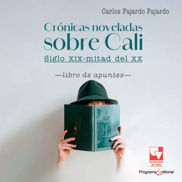 Produktbild: Cr&oacute;nicas noveladas sobre Cali: siglo XIX-mitad del XX