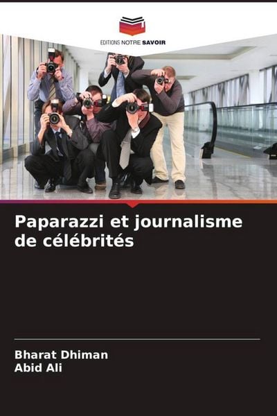 Produktbild: Paparazzi et journalisme de c&eacute;l&eacute;brit&eacute;s