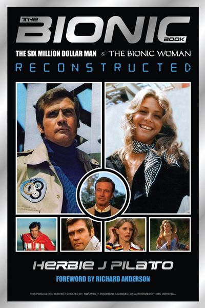 Produktbild: The Bionic Book - The Six Million Dollar Man & The Bionic Woman Reconstructed (Special Commemorative Edition)