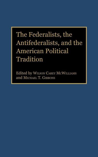 Produktbild: The Federalists, the Antifederalists, and the American Political Tradition