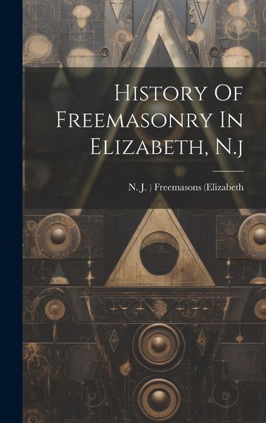 Produktbild: History Of Freemasonry In Elizabeth, N.j